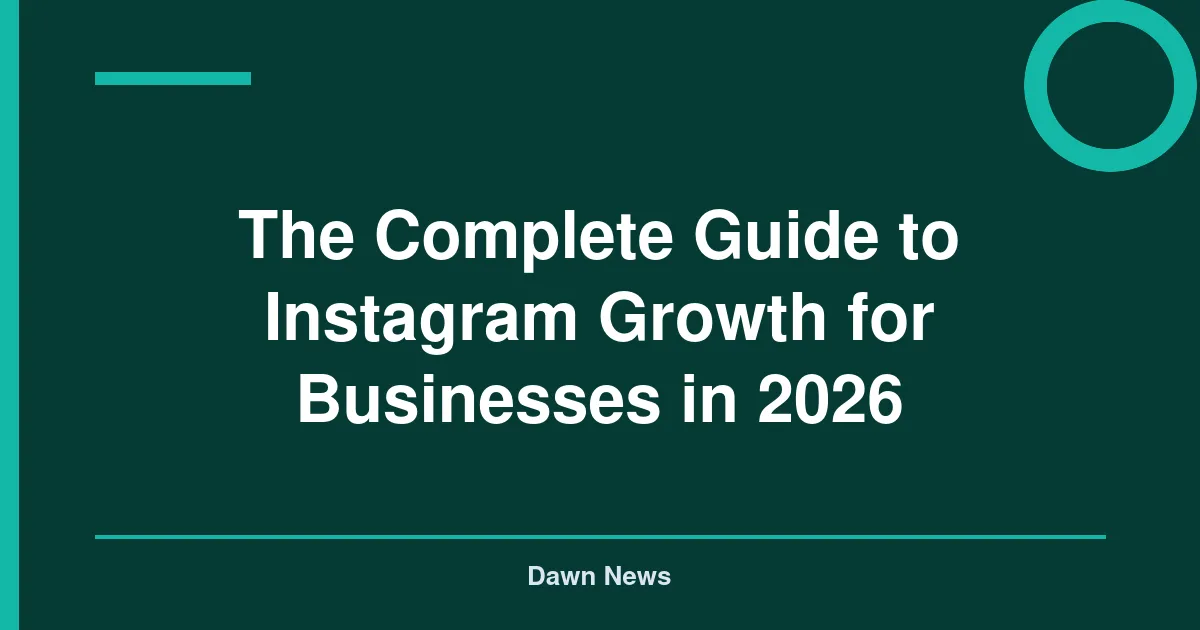 The Complete Guide to Instagram Growth for Businesses in 2026
