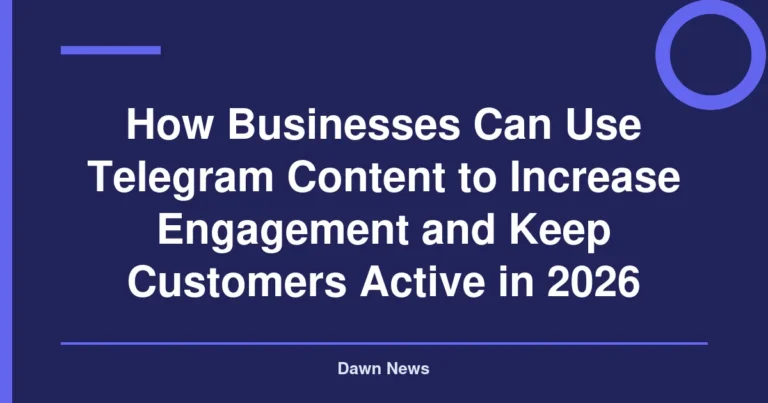 How Businesses Can Use Telegram Content to Increase Engagement and Keep Customers Active in 2026