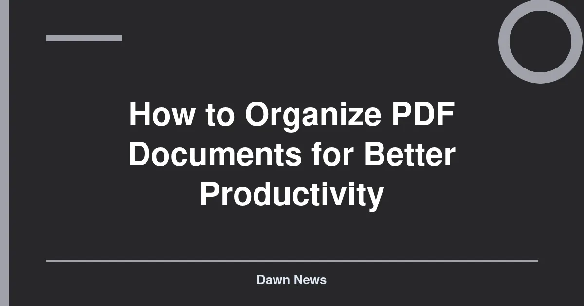 How to Organize PDF Documents for Better Productivity